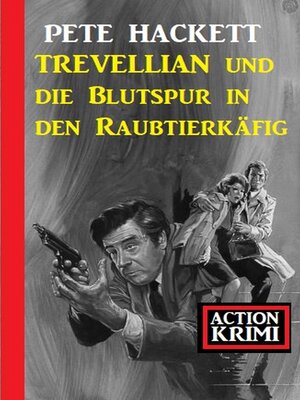cover image of Trevellian und die Blutspur in den Raubtierkäfig